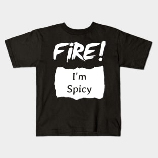 Fire! I'm Spicy Hot Sauce Halloween Kids T-Shirt